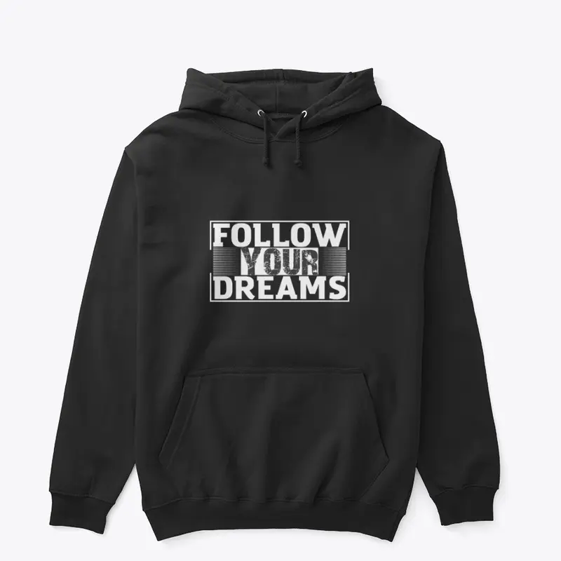 Follow your dreams Tee