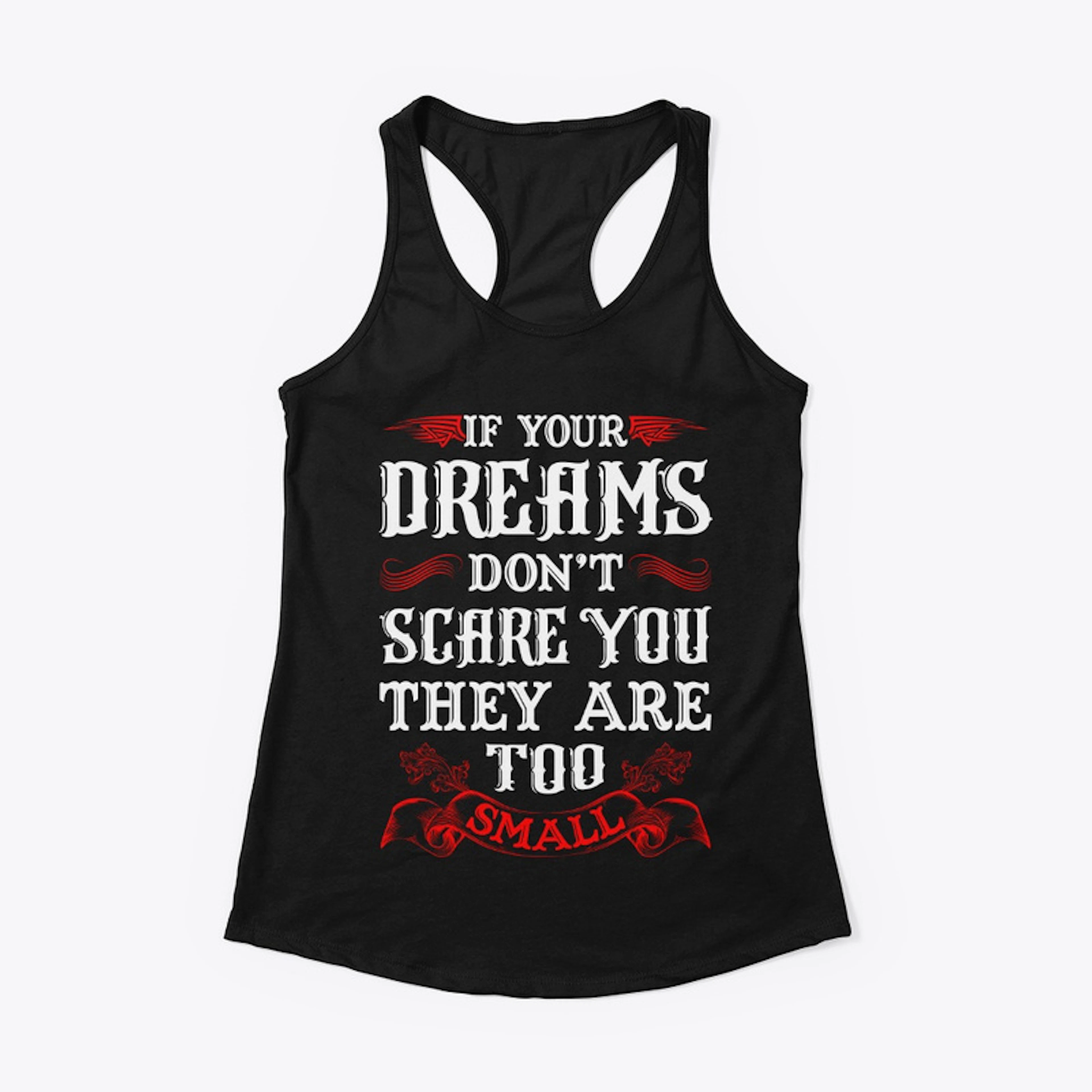 If your dreams don't scare you tee