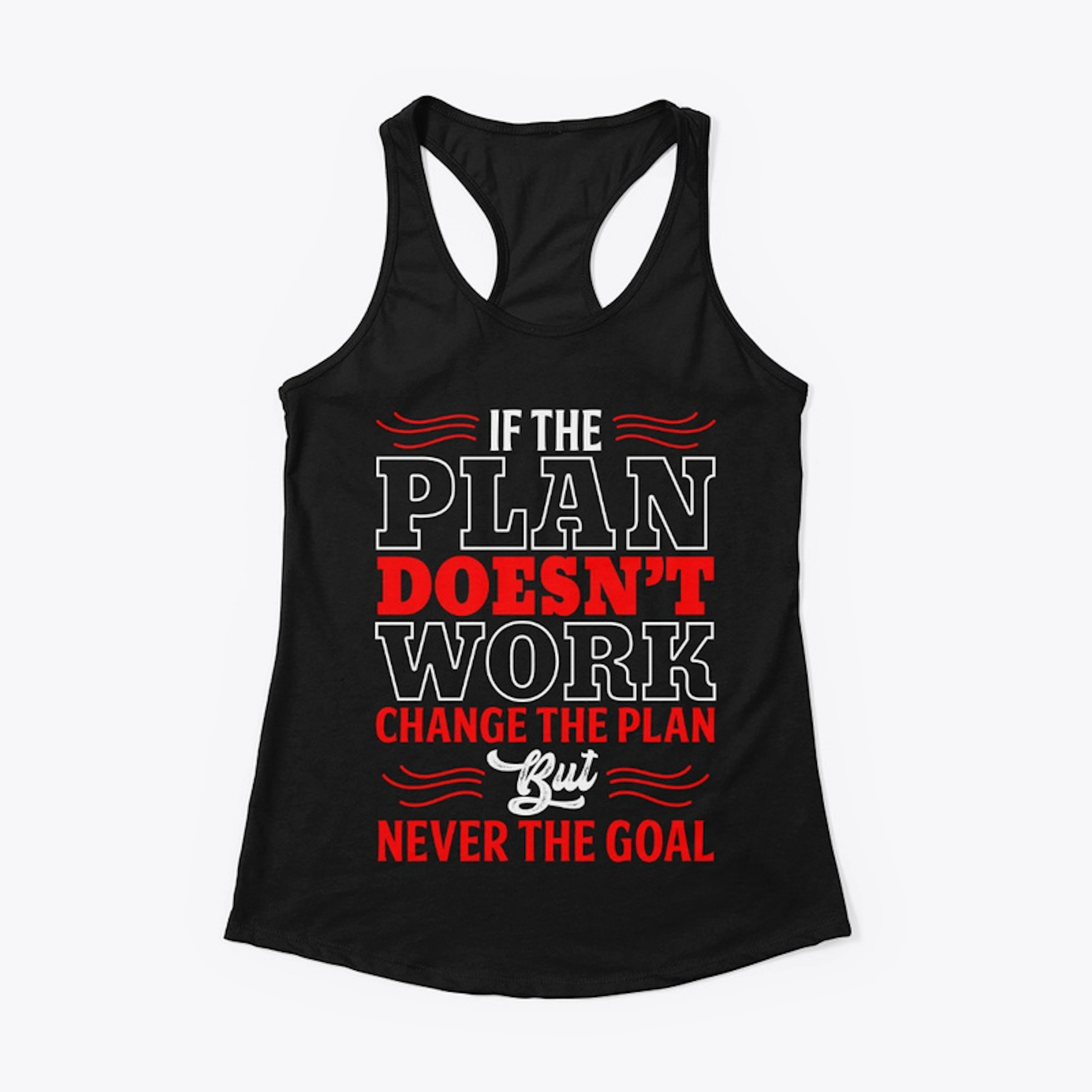 If the plan don't work Tee