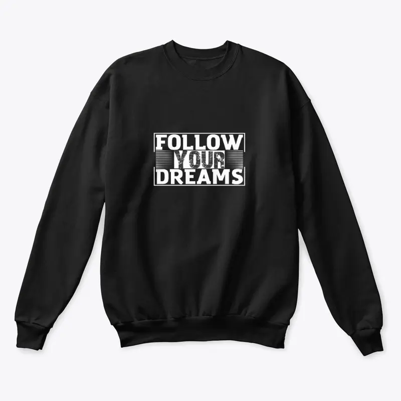 Follow your dreams Tee