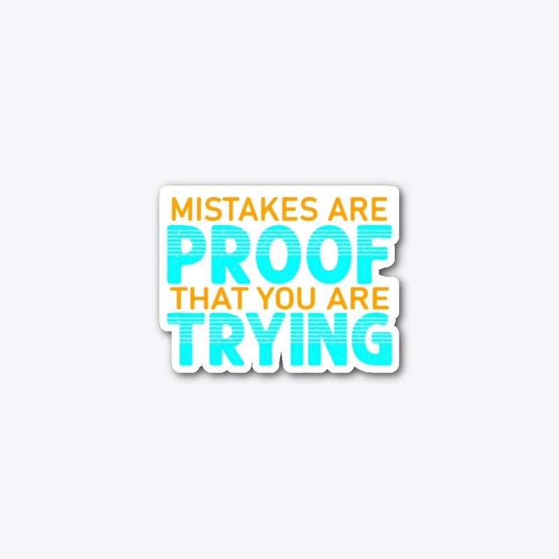 Mistakes are proof Tee