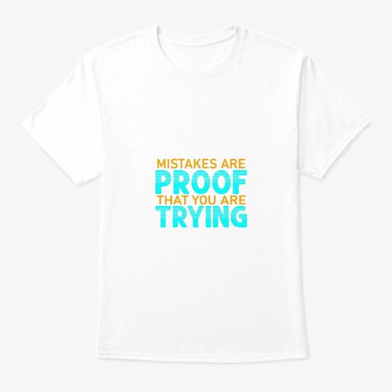 Mistakes are proof Tee